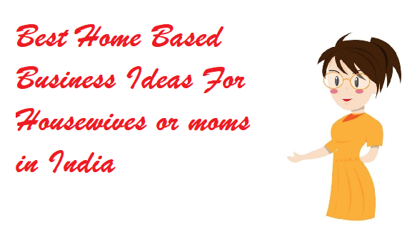 Business Ideas For Housewives or moms